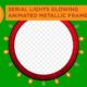 Serial Lights Glowing Animated Matallic Frime - Greenscreenvideo freegraphics